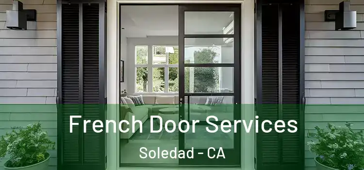 French Door Services Soledad - CA