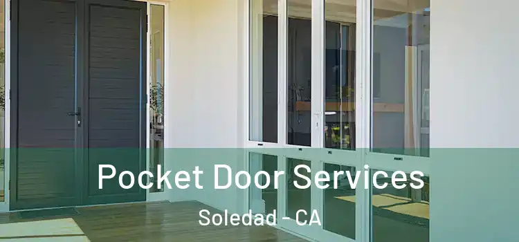 Pocket Door Services Soledad - CA